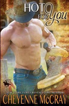 Hot for You - Book #7 of the Riding Tall