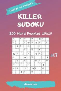 Paperback Master of Puzzles - Killer Sudoku 200 Hard Puzzles 10x10 Vol. 17 Book