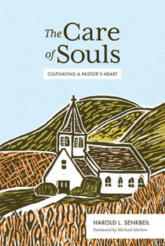 Hardcover The Care of Souls: Cultivating a Pastor's Heart Book