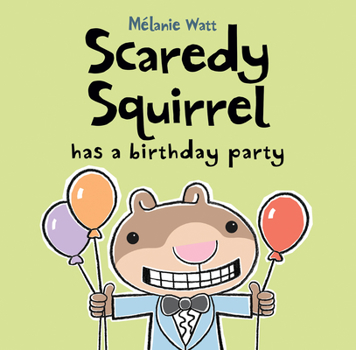 Library Binding Scaredy Squirrel Has a Birthday Party Book