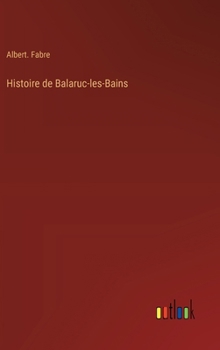 Hardcover Histoire de Balaruc-les-Bains [French] Book