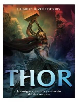Paperback Thor: Los orígenes, historia y evolución del dios nórdico [Spanish] Book