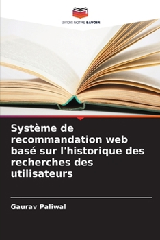 Paperback Système de recommandation web basé sur l'historique des recherches des utilisateurs [French] Book