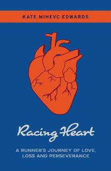 Paperback Racing Heart: A Runner's Journey of Love, Loss and Perseverance Book