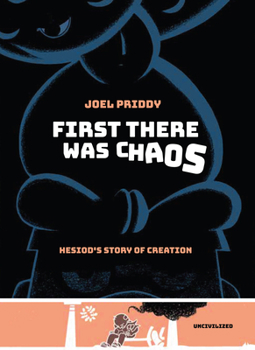 Hardcover First There Was Chaos: Hesiod's Story of Creation Book