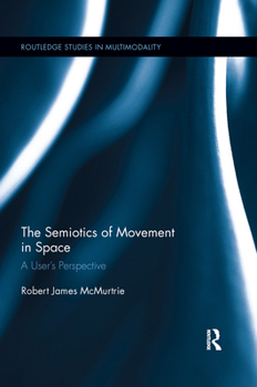 Paperback The Semiotics of Movement in Space Book