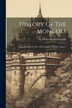 Paperback History Of The Mongols: From The 9th To The 19th Century, Volume 2, Issue 2 Book