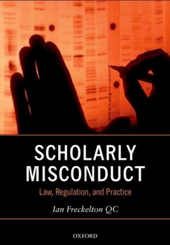 Paperback Scholarly Misconduct: Law, Regulation, and Practice Book