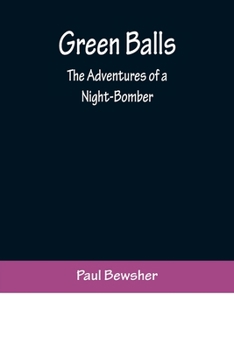 Paperback Green Balls: The Adventures of a Night-Bomber Book