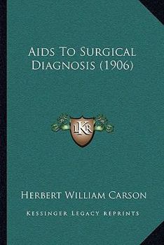 Paperback Aids To Surgical Diagnosis (1906) Book