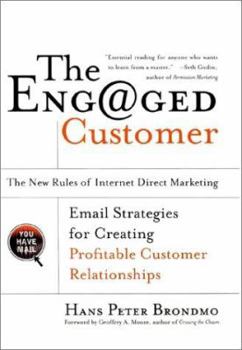 Hardcover The Engaged Customer: New Rules of Internet Direct Marketing, the Book
