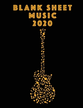 Blank Sheet Music 2020: Musicians Composition Book Instrument Manuscript Staff Paper Piano Guitar Standard 13 Stave Large Notebook / Journal Gift For Beginner Intermediate Level Or Advanced 110 Pages 