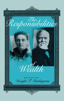 The Responsibilities of Wealth - Book  of the Philanthropic and Nonprofit Studies