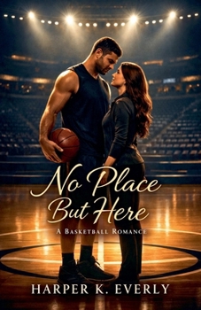 Paperback No Place But Here: A Basketball Romance Book