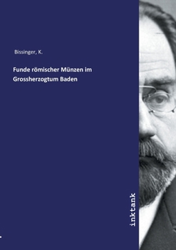 Paperback Funde r?mischer M?nzen im Grossherzogtum Baden [German] Book
