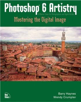 Paperback Photoshop 6 Artistry: Mastering the Digital Image Book