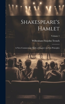 Hardcover Shakespeare's Hamlet; a new Commentary With a Chapter on First Principles; Volume 1 Book