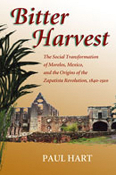 Paperback Bitter Harvest: The Social Transformation of Morelos, Mexico, and the Origins of the Zapatista Revolution, 1840-1910 Book