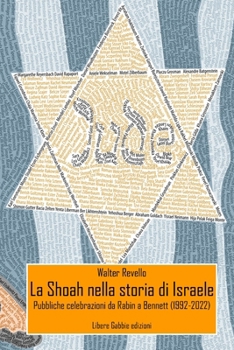 La Shoah nella storia d'Israele: Pubbliche celebrazioni da Rabin a Bennett (1992-2022) (Italian Edition)