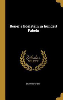 Boner's Edelstein in Hundert Fabeln