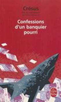 Paperback Confessions D Un Banquier Pourri [French] Book