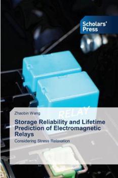 Paperback Storage Reliability and Lifetime Prediction of Electromagnetic Relays Book