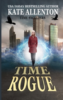 Time Rogue - Book #3 of the Time Sweepers