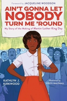 Hardcover Ain't Gonna Let Nobody Turn Me 'Round: My Story of the Making of Martin Luther King Day Book