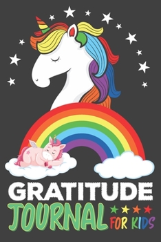 Paperback Unicorn Gratitude Journal For Kids: This 100 Day gratitude journal with daily writing ensoul to help kids practice gratitude and mindfulness Book