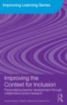 Paperback Improving the Context for Inclusion : How Teachers and Educational Psychologists Can Use Action Research to Work Together to Develop Inclusion Book