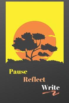 Pause Reflect Write: Journal/Lined Notebook/Affirmations Diary