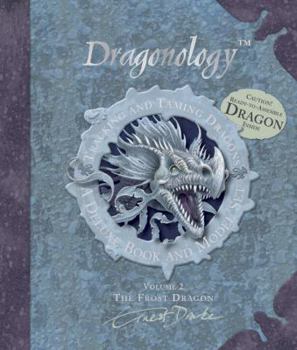 Dragonology Tracking and Taming Dragons Volume 2: A Deluxe Book and Model Set: Frost Dragon (Ologies) - Book  of the Dragonology Chronicles