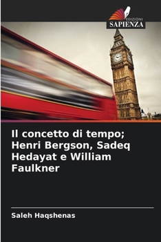 Paperback Il concetto di tempo; Henri Bergson, Sadeq Hedayat e William Faulkner [Italian] Book