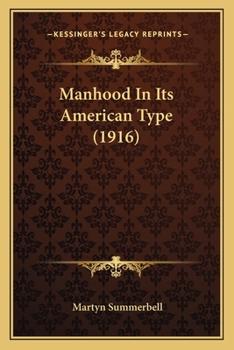 Paperback Manhood In Its American Type (1916) Book