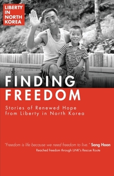 Paperback Finding Freedom: Stories of Renewed Hope in North Korea Book