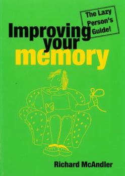 Paperback Improving Your Memory: The Lazy Person's Guide Book