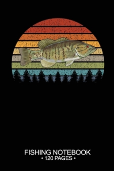 Fishing Notebook 120 Pages: 6"x 9'' Blank Paper Sheets Paperback Log-Book Cool Unique Freshwater Game Fish Saltwater Fly Journal Composition Notes Day Planner Notepad