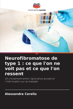 Paperback Neurofibromatose de type 1: ce que l'on ne voit pas et ce que l'on ressent [French] Book