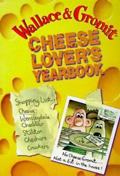 Paperback Wallace & Gromit: Cheese Lover's Yearbook Book