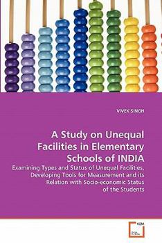 Paperback A Study on Unequal Facilities in Elementary Schools of INDIA Book