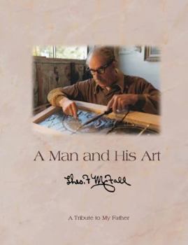 Hardcover A Man and His Art: A Tribute to My Father Book