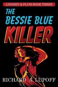 Paperback The Bessie Blue Killer: The Lindsey & Plum Detective Series, Book Three Book