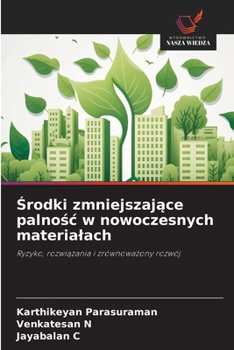 Srodki zmniejszajace palnosc w nowoczesnych materialach (Polish Edition)