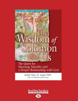 The Wisdom of Solomon and Us: The Quest for Meaning, Morality and a Deeper Relationship with God