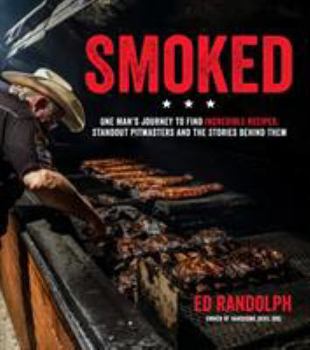 Paperback Smoked: One Man's Journey to Find Incredible Recipes, Standout Pitmasters and the Stories Behind Them Book