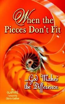Paperback When the Pieces Don't Fit...God Makes the Difference Book