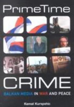 Paperback Prime Time Crime: Balkan Media in War and Peace Book