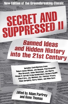 Paperback Secret and Suppressed II: Banned Ideas and Hidden History Into the 21st Century Book