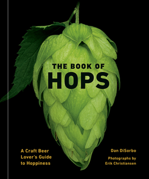 Hardcover The Book of Hops: A Craft Beer Lover's Guide to Hoppiness Book