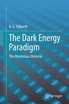 Paperback The Dark Energy Paradigm: The Mysterious Universe Book